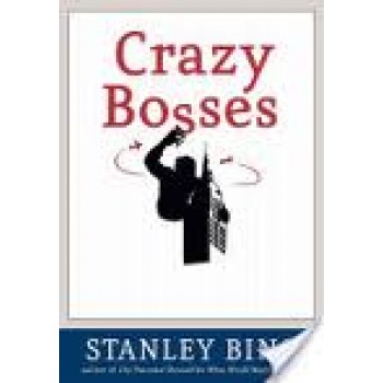 Crazy Bosses: Fully Revised and Updated by Stanley Bing 